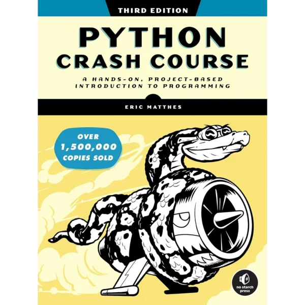 Python Crash Course, 3rd Edition A Hands-On Python Crash Course, 3rd Edition: A Hands-On, Project-Based Introduction to Programming